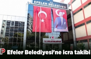 Efeler Belediyesi'ne icra takibi