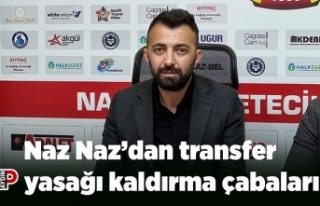 Naz Naz’dan transfer yasağı kaldırma çabaları