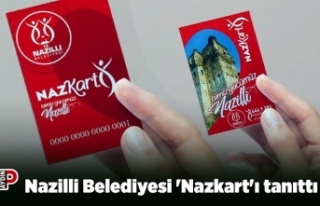 Nazilli Belediyesi 'Nazkart'ı tanıttı