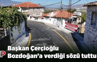 Başkan Çerçioğlu Bozdoğan’a verdiği sözü...