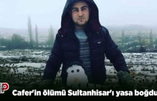 Cafer'in ölümü Sultanhisar'ı yasa boğdu