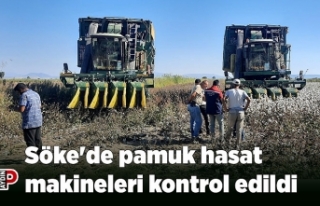 Söke'de pamuk hasat makineleri kontrol edildi
