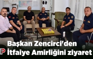 Başkan Zencirci'den İtfaiye Amirliğini ziyaret