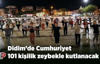 Didim’de Cumhuriyet 101 kişilik zeybekle kutlanacak