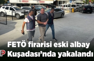 FETÖ firarisi eski albay Kuşadası’nda yakalandı