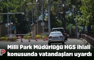Milli Park Müdürlüğü HGS ihlali konusunda vatandaşları...