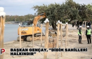 BAŞKAN GENÇAY, “DİDİM SAHİLLERİ HALKINDIR”