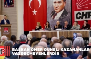 BAŞKAN ÖMER GÜNEL: KAZANANLAR VAZGEÇMEYENLERDİR