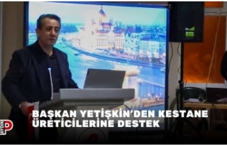 BAŞKAN YETİŞKİN’DEN KESTANE ÜRETİCİLERİNE...