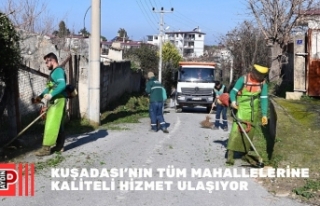KUŞADASI’NIN TÜM MAHALLELERİNE KALİTELİ HİZMET...