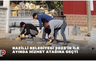 NAZİLLİ BELEDİYESİ 2025'İN İLK AYINDA HİZMET...