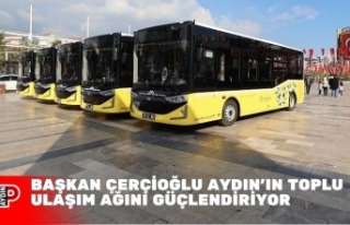 BAŞKAN ÇERÇİOĞLU AYDIN’IN TOPLU ULAŞIM AĞINI...