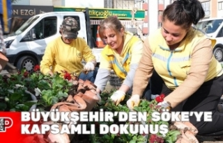 BÜYÜKŞEHİR’DEN SÖKE’YE KAPSAMLI DOKUNUŞ
