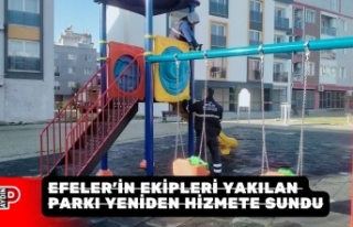 EFELER’İN EKİPLERİ YAKILAN PARKI YENİDEN HİZMETE...