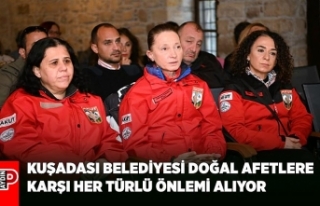 KUŞADASI BELEDİYESİ DOĞAL AFETLERE KARŞI HER...