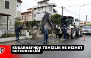 KUŞARASI’NDA TEMİZLİK VE HİZMET SEFERBERLİĞİ