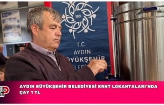 AYDIN BÜYÜKŞEHİR BELEDİYESİ KRNT LOKANTALARI’NDA...