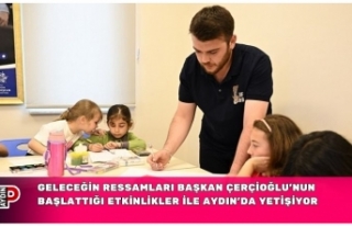 GELECEĞİN RESSAMLARI BAŞKAN ÇERÇİOĞLU’NUN...