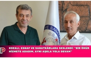 Kozalı, esnaf ve sanatkârlara seslendi: “Bir ömür...