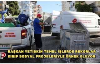 BAŞKAN YETİŞKİN TEMEL İŞLERDE REKORLAR KIRIP...