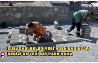 KUŞADASI BELEDİYESİ’NDEN KADINLAR DENİZİ’NE...