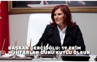 BAŞKAN ÇERÇİOĞLU: 19 EKİM MUHTARLAR GÜNÜ KUTLU...