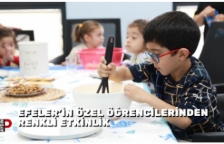 EFELER’İN ÖZEL ÖĞRENCİLERİNDEN RENKLİ ETKİNLİK