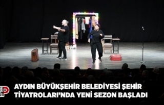 AYDIN BÜYÜKŞEHİR BELEDİYESİ ŞEHİR TİYATROLARI’NDA...