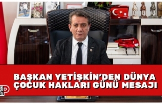 BAŞKAN YETİŞKİN’DEN DÜNYA ÇOCUK HAKLARI GÜNÜ...