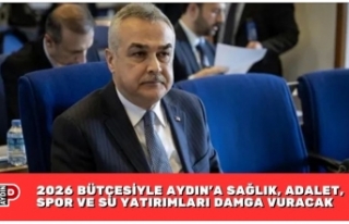 2026 BÜTÇESİYLE AYDIN’A SAĞLIK, ADALET, SPOR...