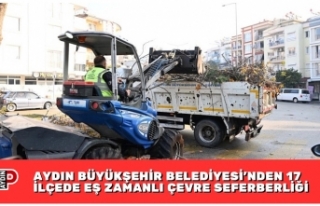 AYDIN BÜYÜKŞEHİR BELEDİYESİ’NDEN 17 İLÇEDE...