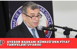 AYESOB BAŞKANI KÜNKCÜ’DEN FİYAT TARİFELERİ...