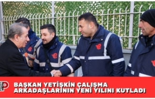 BAŞKAN YETİŞKİN ÇALIŞMA ARKADAŞLARININ YENİ...