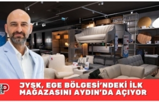JYSK, EGE BÖLGESİ’NDEKİ İLK MAĞAZASINI AYDIN’DA...