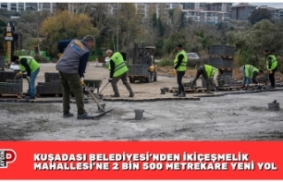 KUŞADASI BELEDİYESİ’NDEN İKİÇEŞMELİK MAHALLESİ’NE...