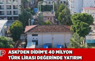 ASKİ’DEN DİDİM’E 40 MİLYON TÜRK LİRASI DEĞERİNDE...