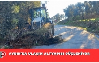 AYDIN’DA ULAŞIM ALTYAPISI GÜÇLENİYOR