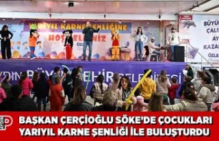 BAŞKAN ÇERÇİOĞLU SÖKE’DE ÇOCUKLARI YARIYIL...