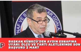BAŞKAN KÜNKCÜ’DEN AYDIN ESNAFINA UYARI: ÖLÇÜ...
