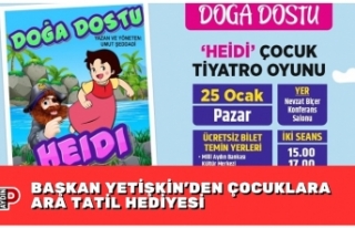 BAŞKAN YETİŞKİN’DEN ÇOCUKLARA ARA TATİL HEDİYESİ