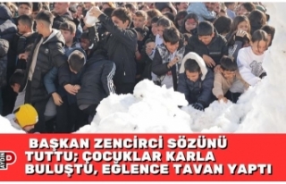BAŞKAN ZENCİRCİ SÖZÜNÜ TUTTU; ÇOCUKLAR KARLA...