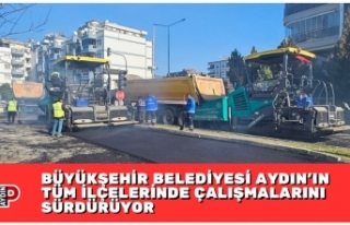 BÜYÜKŞEHİR BELEDİYESİ AYDIN'IN TÜM İLÇELERİNDE...