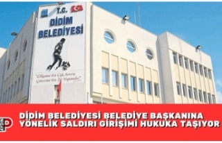 DİDİM BELEDİYESİ BELEDİYE BAŞKANINA YÖNELİK...