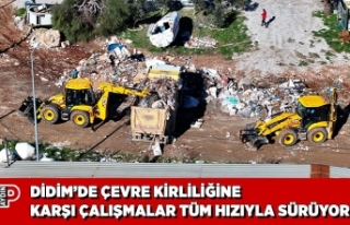 DİDİM’DE ÇEVRE KİRLİLİĞİNE KARŞI ÇALIŞMALAR...