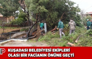 KUŞADASI BELEDİYESİ EKİPLERİ OLASI BİR FACİANIN...