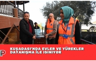 KUŞADASI’NDA EVLER VE YÜREKLER DAYANIŞMA İLE...