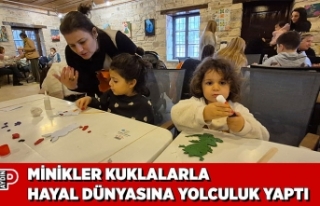 MİNİKLER KUKLALARLA HAYAL DÜNYASINA YOLCULUK YAPTI