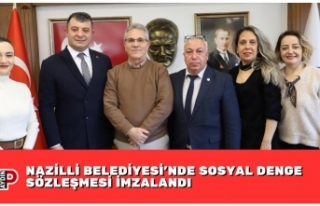 NAZİLLİ BELEDİYESİ’NDE SOSYAL DENGE SÖZLEŞMESİ...