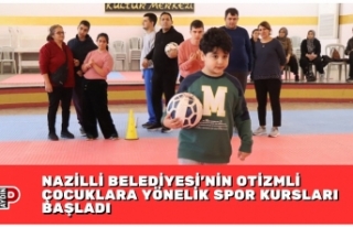 NAZİLLİ BELEDİYESİ’NİN OTİZMLİ ÇOCUKLARA...