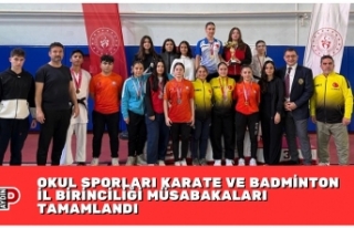 OKUL SPORLARI KARATE VE BADMİNTON İL BİRİNCİLİĞİ...